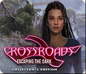 Crossroads: Escaping the Dark Collector's Edition