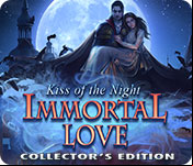 Immortal Love: Kiss of the Night Collector's Edition