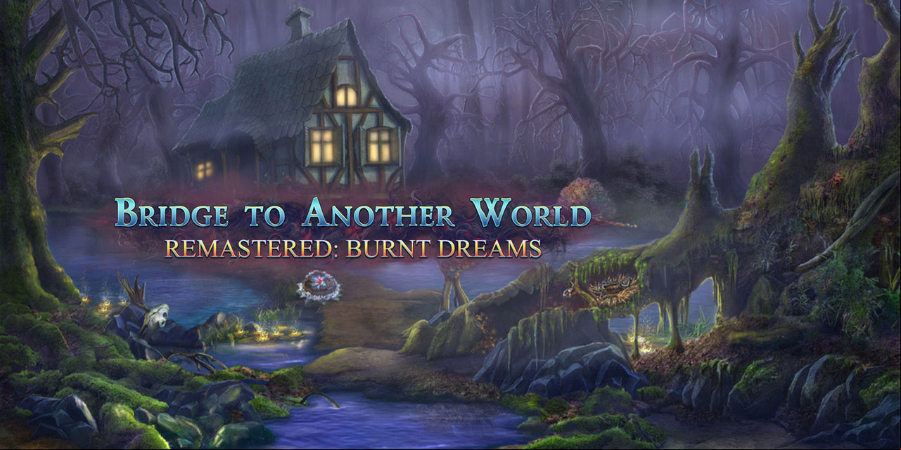 Bridge to Another World: Remastered: Burnt Dreams